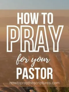 How to Pray for Your Pastor