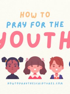 How to Pray for the Youth