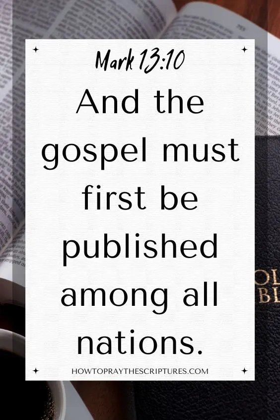 [Mark 13:10]And the gospel must first be published among all nations.