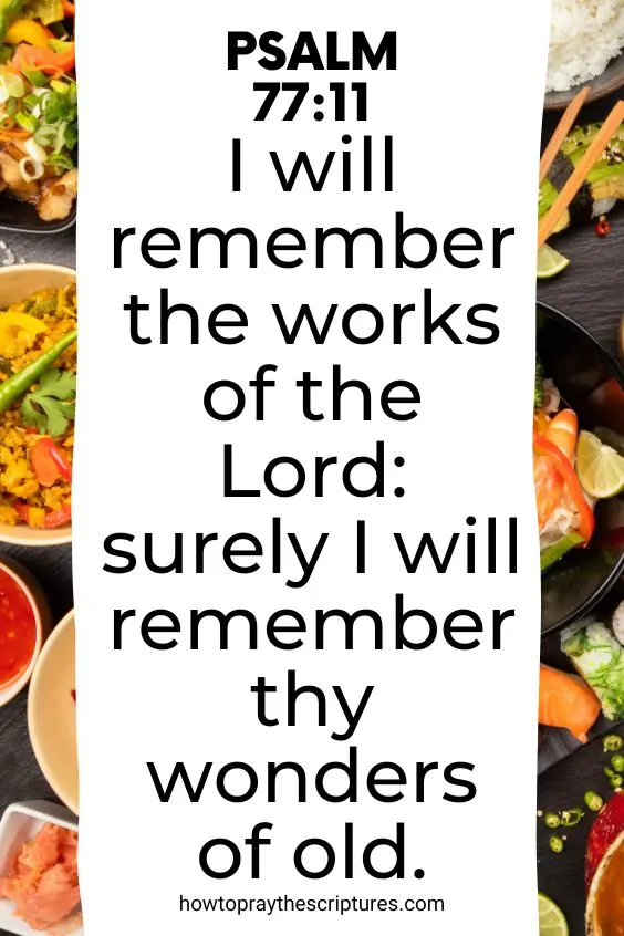 [Psalm 77:11]I will remember the works of the Lord: surely I will remember thy wonders of old.