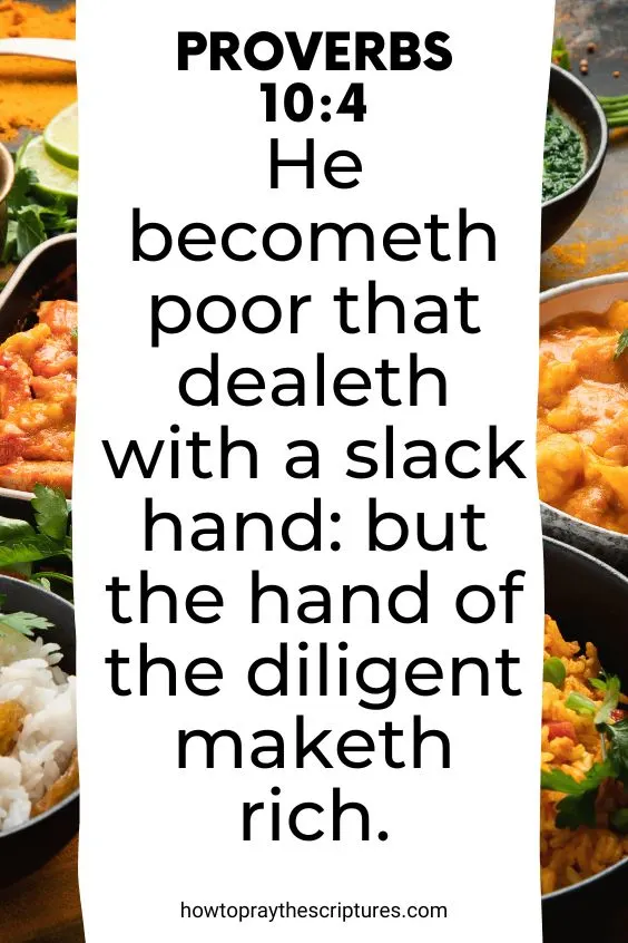 [Proverbs 10:4]He becometh poor that dealeth with a slack hand: but the hand of the diligent maketh rich.
