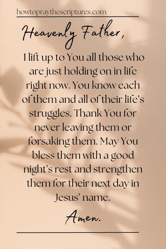 Heavenly Father, I lift up to You all those who are just holding on in life right now. 