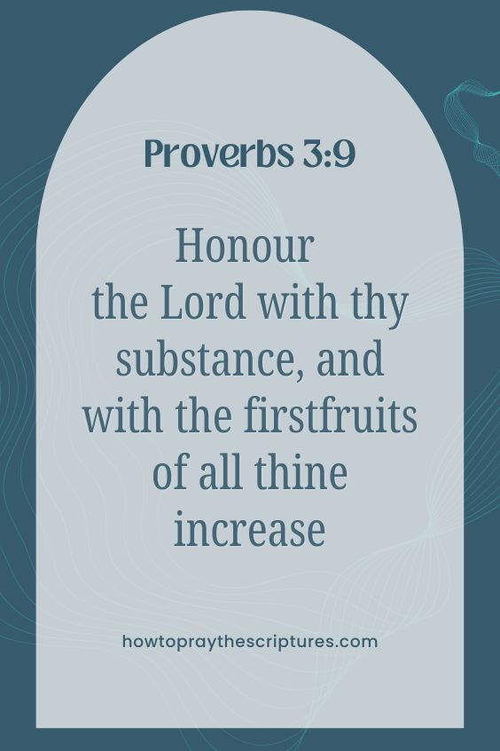 Honour the Lord with thy substance, and with the firstfruits of all thine increase