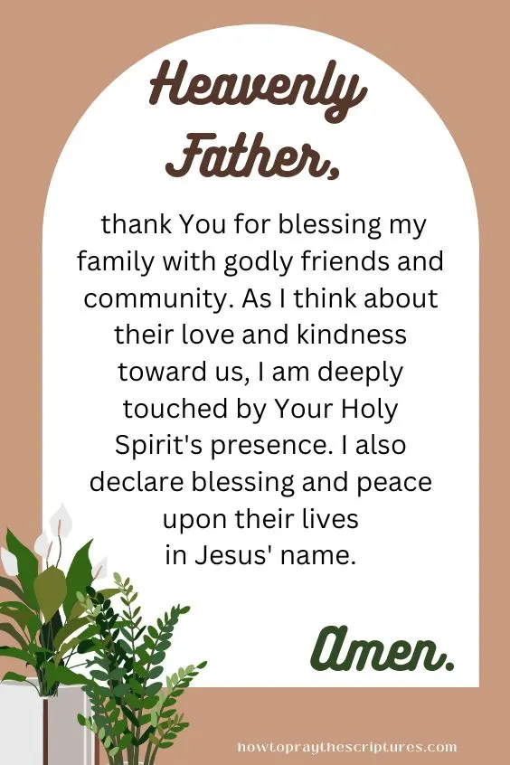 Heavenly Father, thank You for blessing my family with godly friends and community.
