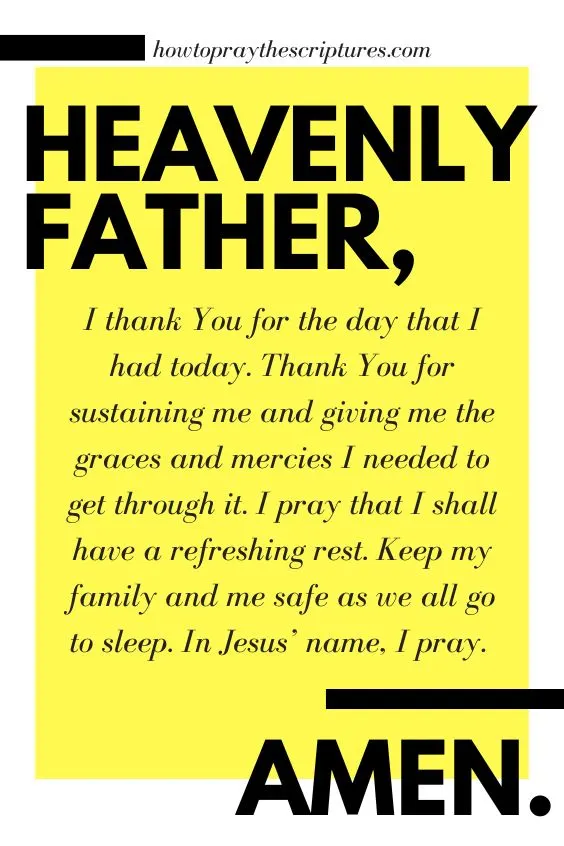 Heavenly Father, I thank You for the day that I had today.