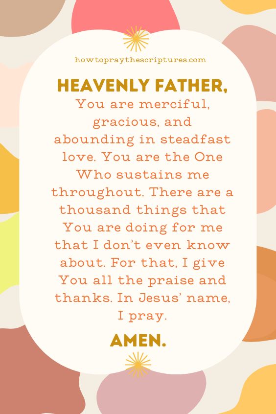 Father in heaven, I thank You because You are merciful and gracious. 