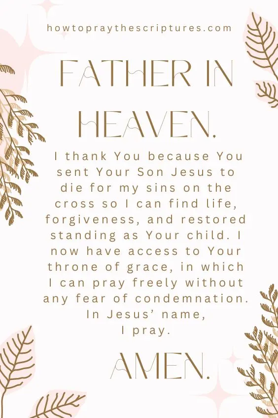 Father in heaven, I thank You because You sent Your Son Jesus to die for my sins on the cross so I can find life, forgiveness, and restored standing as Your child.