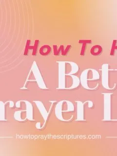 How To Have A Better Prayer Life