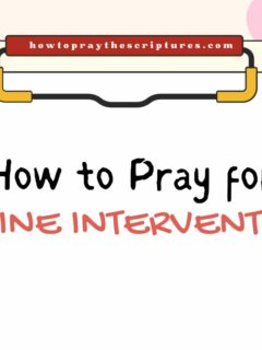 How to Pray for Divine Intervention