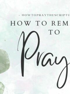 How To Remember To Pray