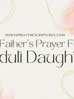 A Father's Prayer For Adult Daughter