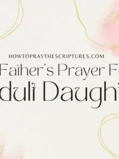 A Father's Prayer For Adult Daughter