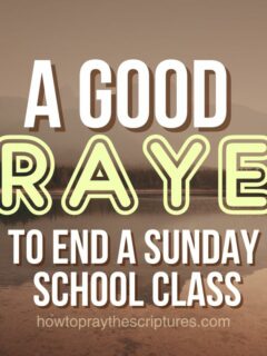 A Good Prayer to End a Sunday School Class