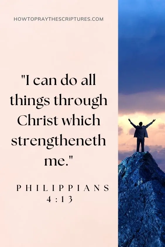 (I can do all things through Christ which strengtheneth me. Philippians 4:13