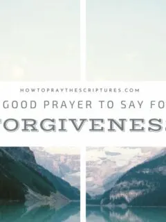 A Good Prayer To Say For Forgiveness