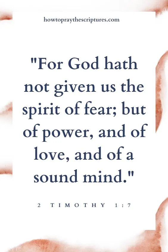 (For God hath not given us the spirit of fear; but of power, and of love, and of a sound mind. 2 Timothy 1:7