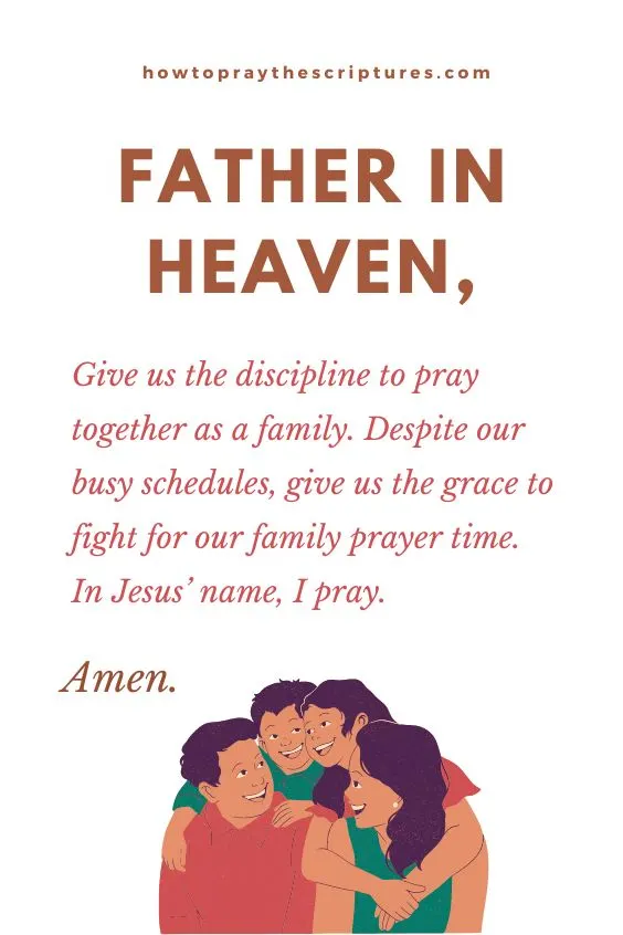 Father in heaven, give us the discipline to pray together as a family. <a href=