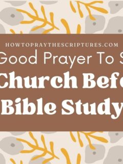 A Good Prayer To Say In Church Before Bible Study