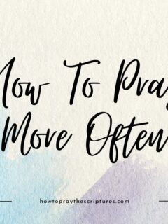 How To Pray More Often