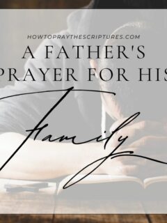 A Father's Prayer for His Family
