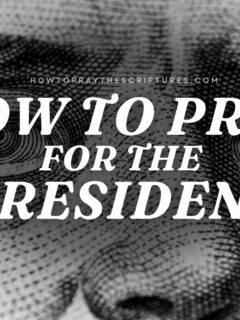 How to Pray for the President