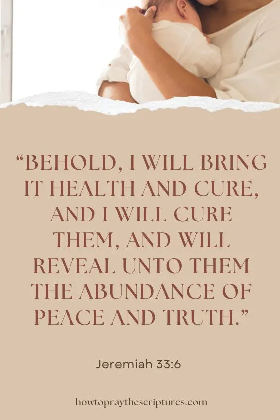 Behold, I will bring it health and cure, and I will cure them, and will reveal unto them the abundance of peace and truth.Jer. 33:6
