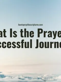 What Is the Prayer of Successful Journey?