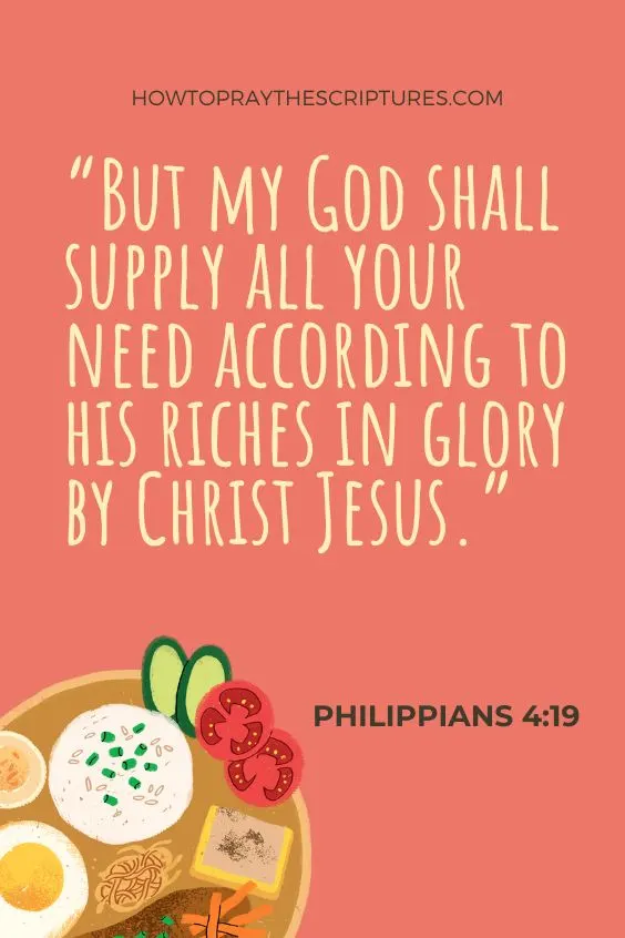 Philippians 4:19 But my God shall supply all your need according to his riches in glory by Christ Jesus.). 