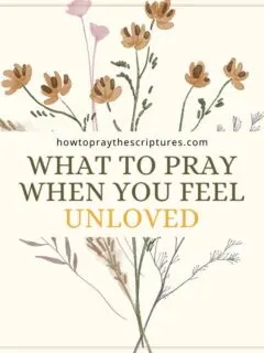 What to Pray When You Feel Unloved
