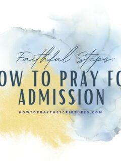 Faithful Steps: How to Pray for Admission