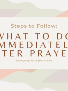 Steps to Follow: What to Do Immediately After Prayer?