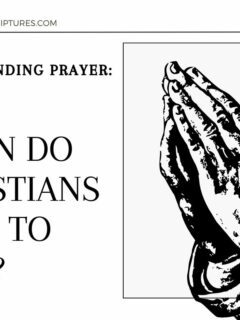 Understanding Prayer: How Often Do Christians Have to Pray?