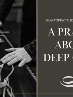 A Prayer About Deep Grief