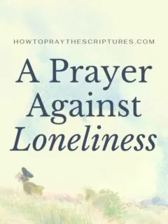 A Prayer Against Loneliness