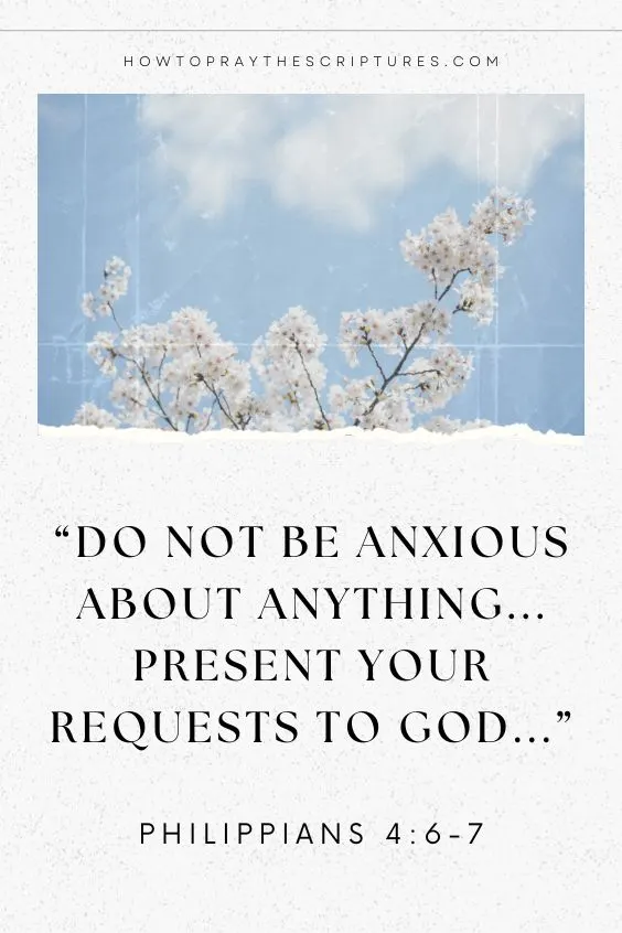 Do not be anxious about anything... present your requests to God... &mdash;Philippians 4:6-7 (NIV) 
