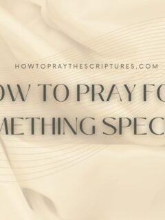 How To Pray For Something Specific
