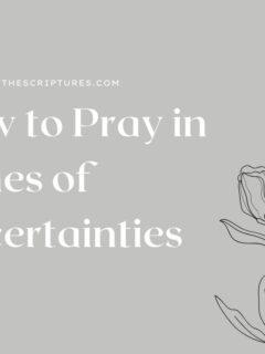 How to Pray in Times of Uncertainties