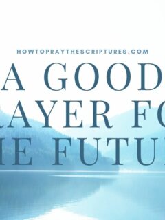 A Good Prayer for the Future