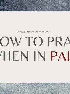 How To Pray When In Pain