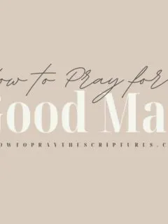 How to Pray for a Good Man