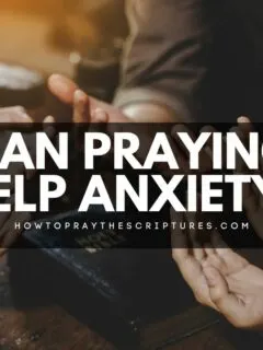 Can Praying Help Anxiety?
