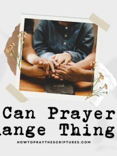 Can Prayer Change Things?