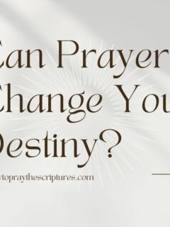 Can Prayer Change Your Destiny?