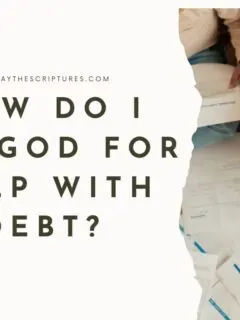 How Do I Ask God for Help with Debt?