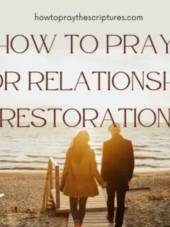 How To Pray for Relationship Restoration