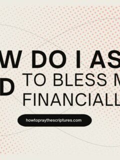 How Do I Ask God to Bless Me Financially?