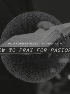 How to Pray for Pastors