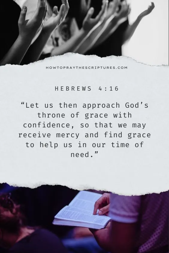 Let us then approach God&rsquo;s throne of grace with confidence, so that we may receive mercy and find grace to help us in our time of need