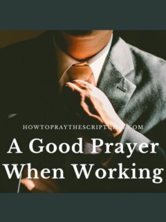 A Good Prayer When Working