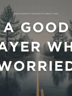 A Good Prayer When Worried
